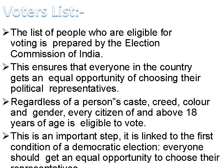  The list of people who are eligible for voting is prepared by the