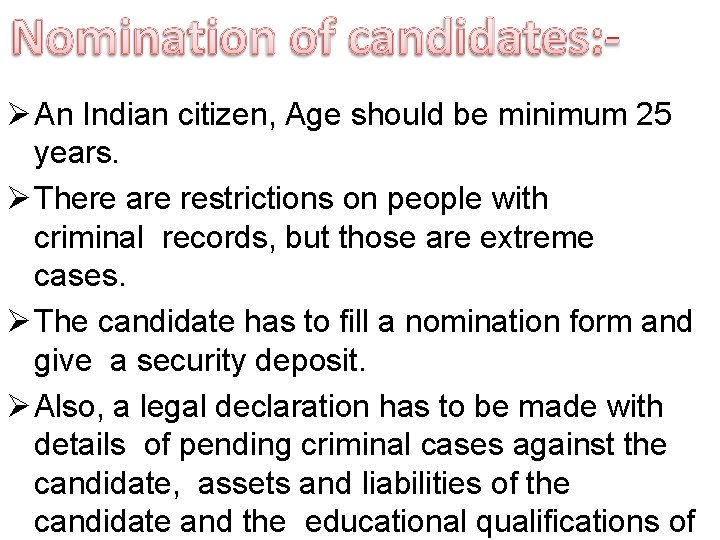  An Indian citizen, Age should be minimum 25 years. There are restrictions on