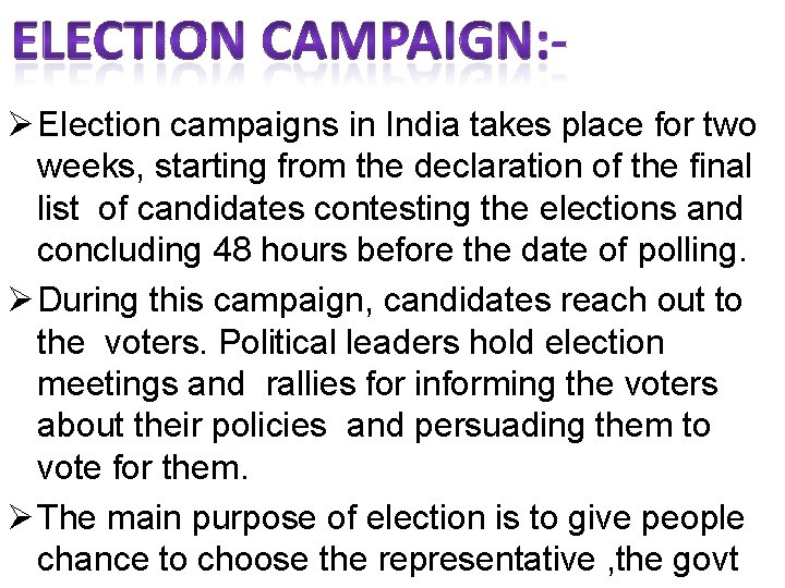  Election campaigns in India takes place for two weeks, starting from the declaration