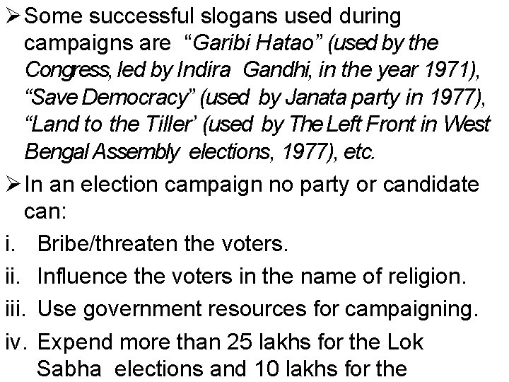  Some successful slogans used during campaigns are “Garibi Hatao” (used by the Congress,