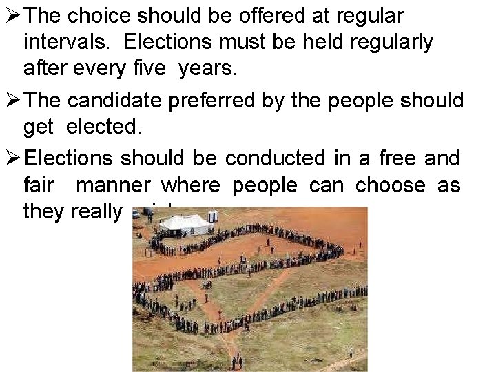  The choice should be offered at regular intervals. Elections must be held regularly