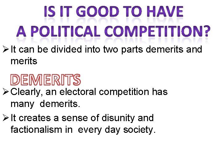  It can be divided into two parts demerits and merits Clearly, an electoral