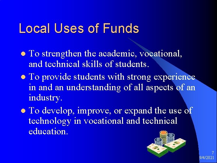 Local Uses of Funds To strengthen the academic, vocational, and technical skills of students.