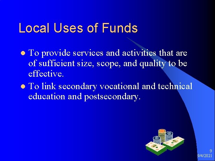 Local Uses of Funds To provide services and activities that are of sufficient size,