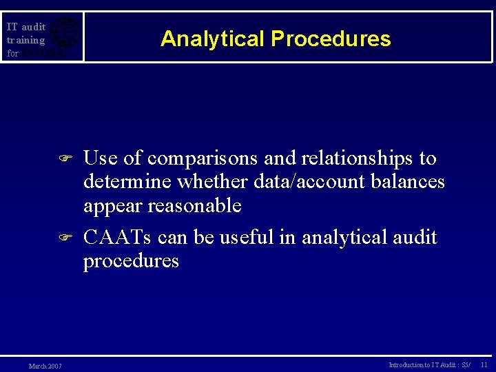 IT audit training Analytical Procedures for F F March 2007 Use of comparisons and