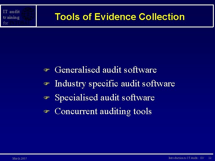 IT audit training Tools of Evidence Collection for F F March 2007 Generalised audit