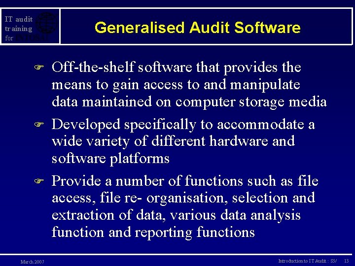 IT audit training Generalised Audit Software for F F F March 2007 Off-the-shelf software