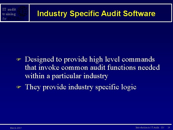 IT audit training Industry Specific Audit Software for F F March 2007 Designed to