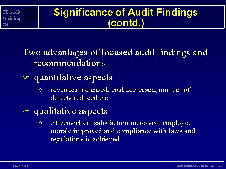 Significance of Audit Findings (contd. ) IT audit training for Two advantages of focused