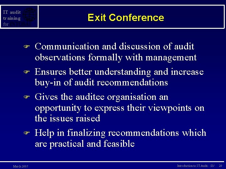 IT audit training Exit Conference for F F March 2007 Communication and discussion of