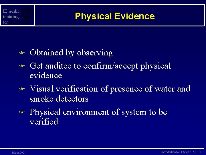 IT audit training for F F March 2007 Physical Evidence Obtained by observing Get