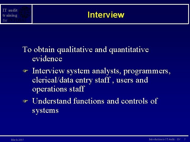 IT audit training Interview for To obtain qualitative and quantitative evidence F Interview system