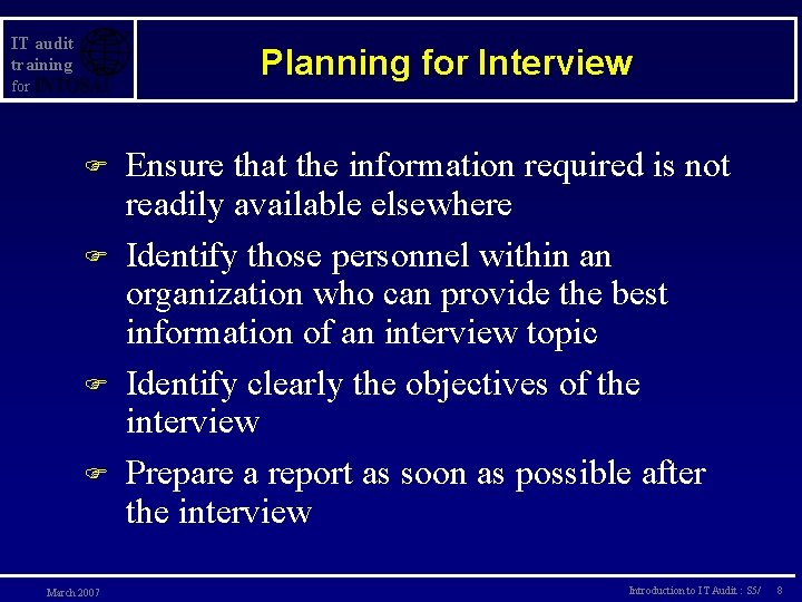 IT audit training Planning for Interview for F F March 2007 Ensure that the