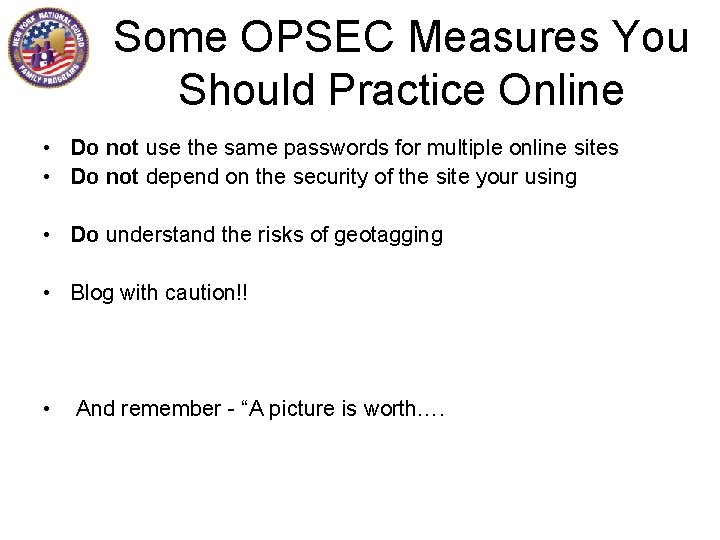 Some OPSEC Measures You Should Practice Online • Do not use the same passwords