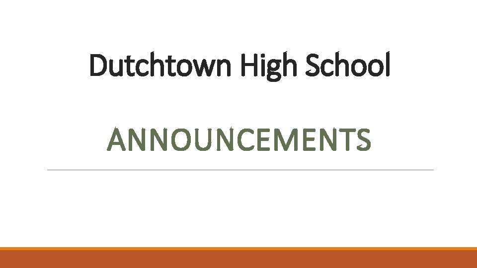 Dutchtown High School ANNOUNCEMENTS 