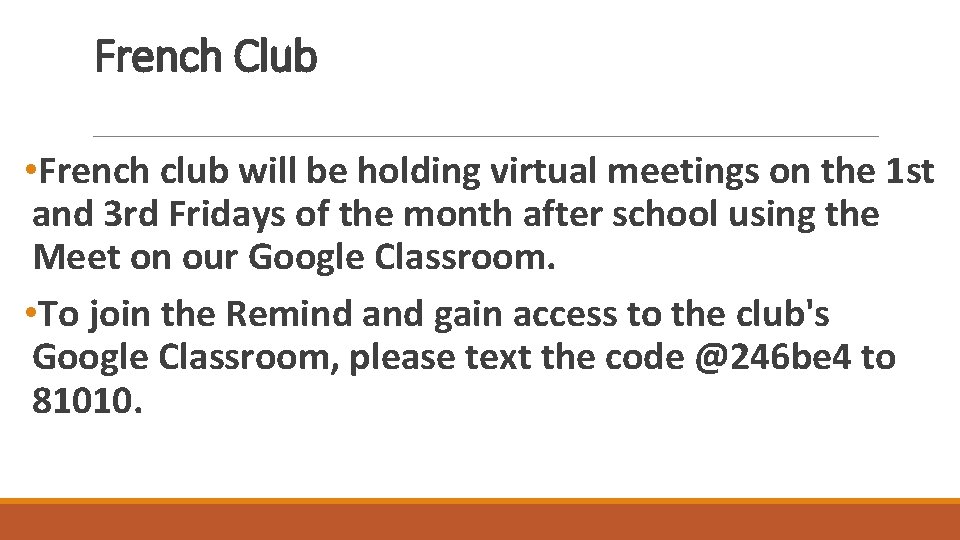 French Club • French club will be holding virtual meetings on the 1 st