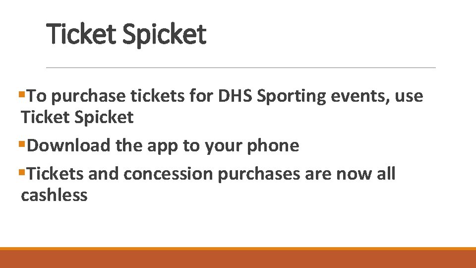 Ticket Spicket §To purchase tickets for DHS Sporting events, use Ticket Spicket §Download the