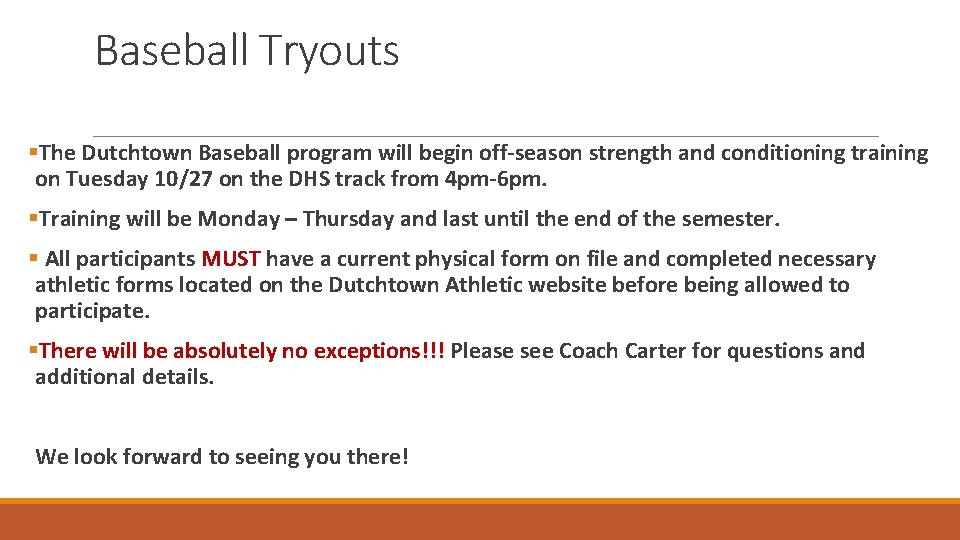 Baseball Tryouts §The Dutchtown Baseball program will begin off-season strength and conditioning training on