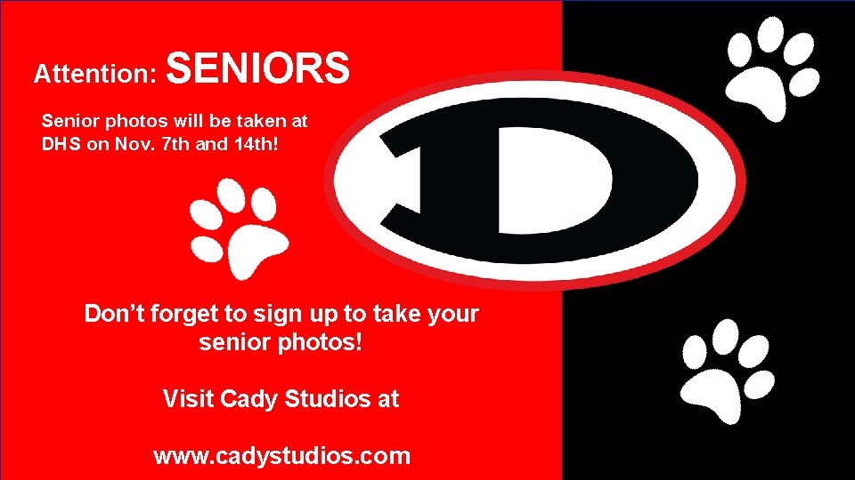 Attention: SENIORS Senior photos will be taken at DHS on Nov. 7 th and