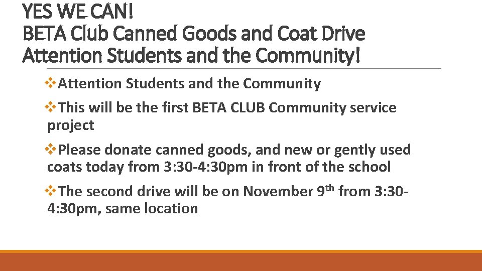 YES WE CAN! BETA Club Canned Goods and Coat Drive Attention Students and the