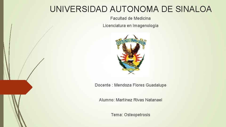 UNIVERSIDAD AUTONOMA DE SINALOA Facultad de Medicina Licenciatura