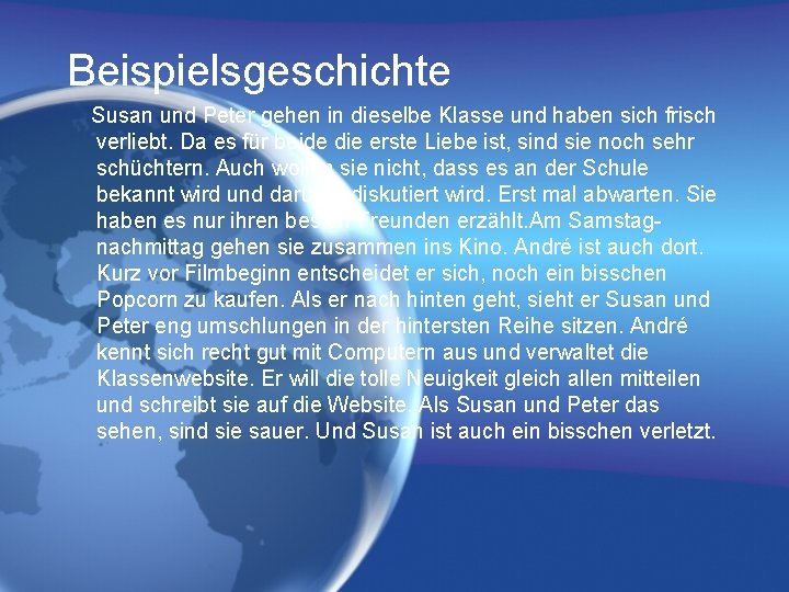 Beispielsgeschichte Susan und Peter gehen in dieselbe Klasse und haben sich frisch verliebt. Da