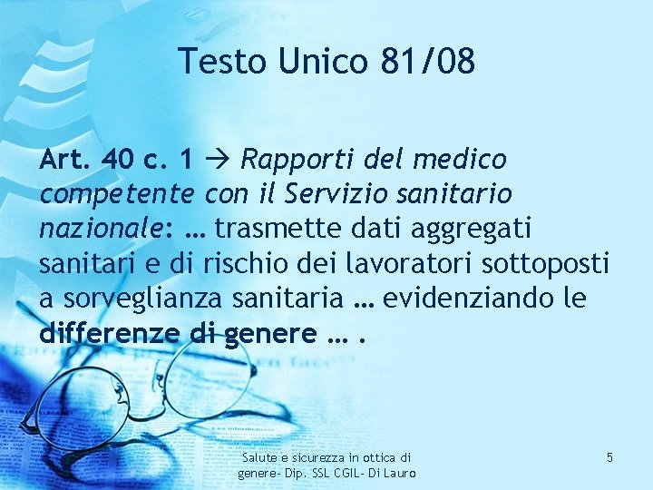 Testo Unico 81/08 Art. 40 c. 1 Rapporti del medico competente con il Servizio