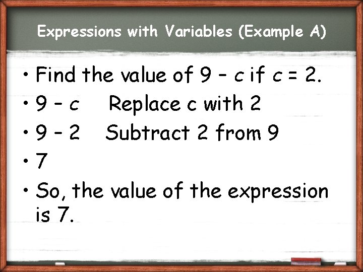 Expressions with Variables (Example A) • Find the value of 9 – c if