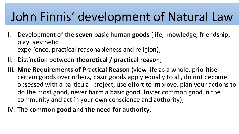 John Finnis’ development of Natural Law I. Development of the seven basic human goods