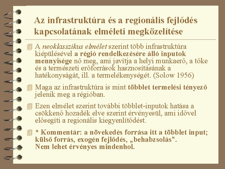 Az infrastruktúra és a regionális fejlődés kapcsolatának elméleti megközelítése 4 A neoklasszikus elmélet szerint