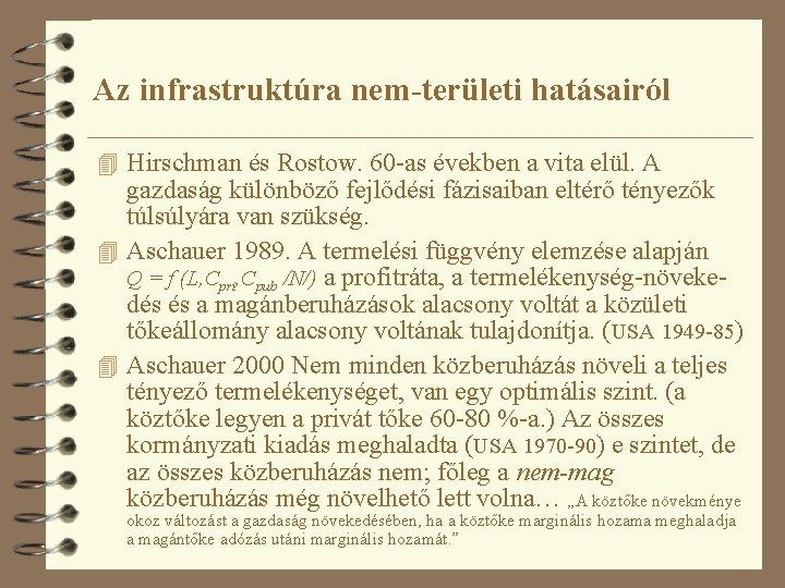 Az infrastruktúra nem-területi hatásairól 4 Hirschman és Rostow. 60 -as években a vita elül.