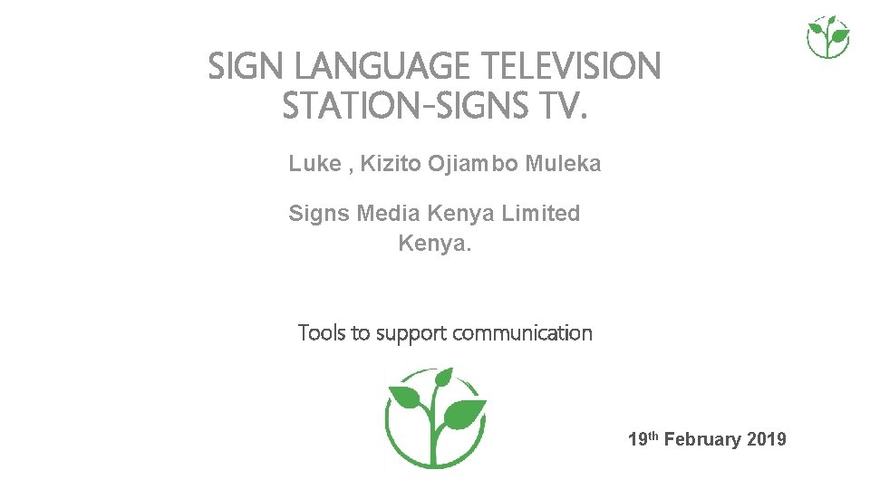 SIGN LANGUAGE TELEVISION STATION-SIGNS TV. Luke , Kizito Ojiambo Muleka Signs Media Kenya Limited