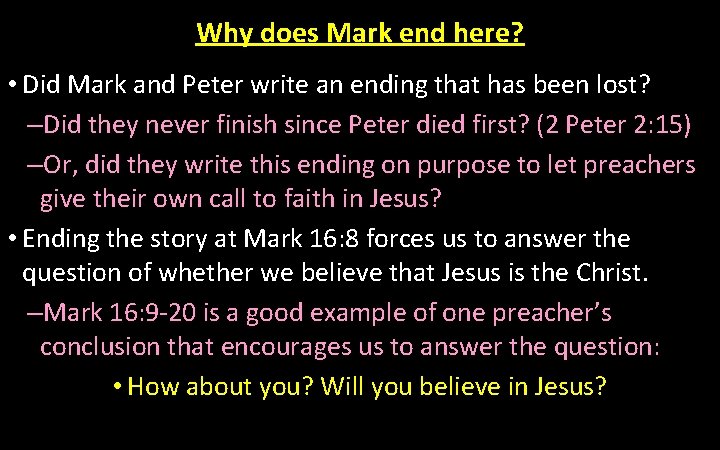 Why does Mark end here? • Did Mark and Peter write an ending that