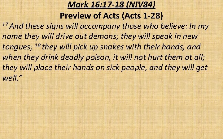 17 And Mark 16: 17 -18 (NIV 84) Preview of Acts (Acts 1 -28)