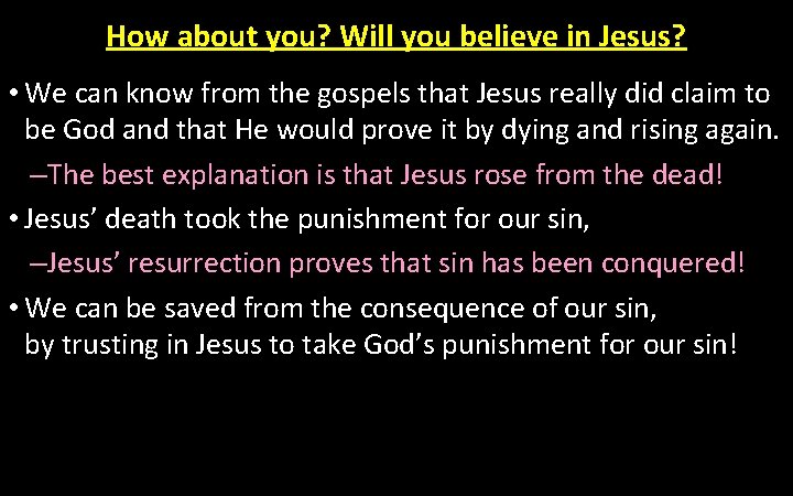 How about you? Will you believe in Jesus? • We can know from the