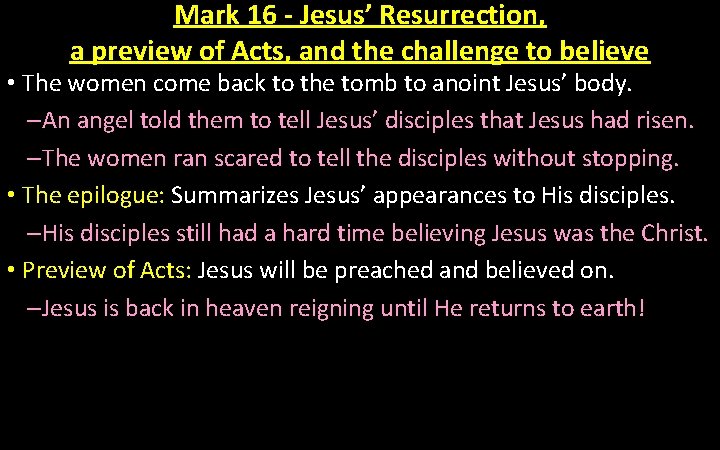 Mark 16 - Jesus’ Resurrection, a preview of Acts, and the challenge to believe