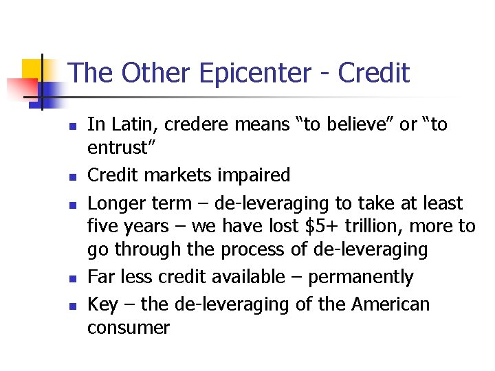 The Other Epicenter - Credit n n n In Latin, credere means “to believe”