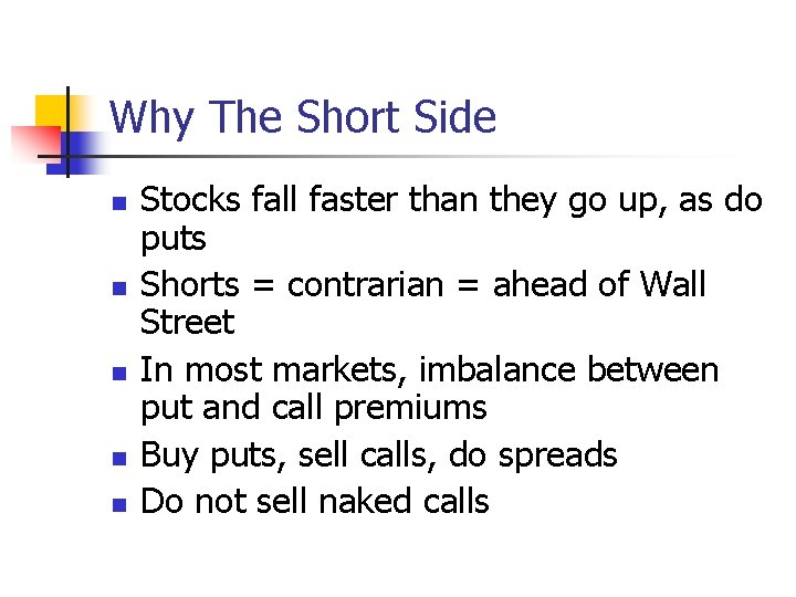 Why The Short Side n n n Stocks fall faster than they go up,