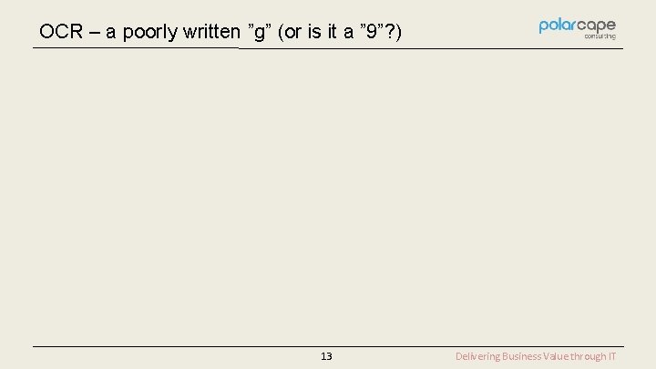 OCR – a poorly written ”g” (or is it a ” 9”? ) 13