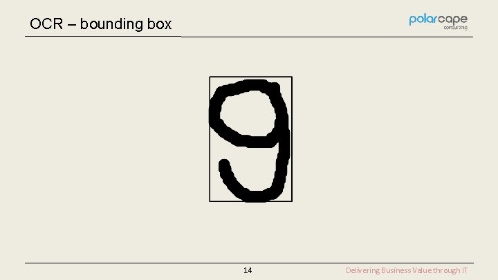 OCR – bounding box 14 Delivering Business Value through IT 