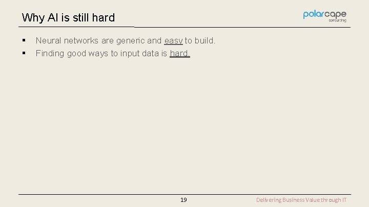 Why AI is still hard § § Neural networks are generic and easy to