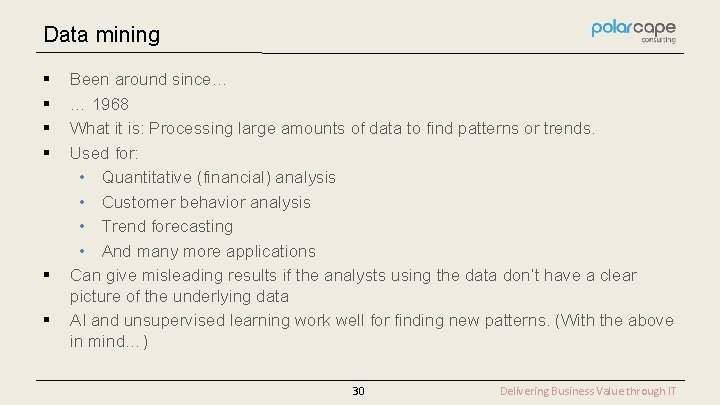 Data mining § § § Been around since… … 1968 What it is: Processing