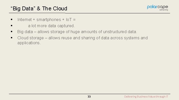 “Big Data” & The Cloud § § Internet + smartphones + Io. T =