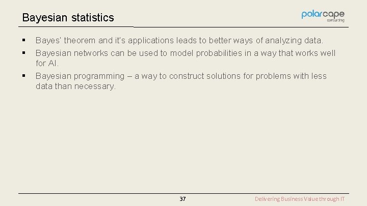 Bayesian statistics § § § Bayes’ theorem and it’s applications leads to better ways