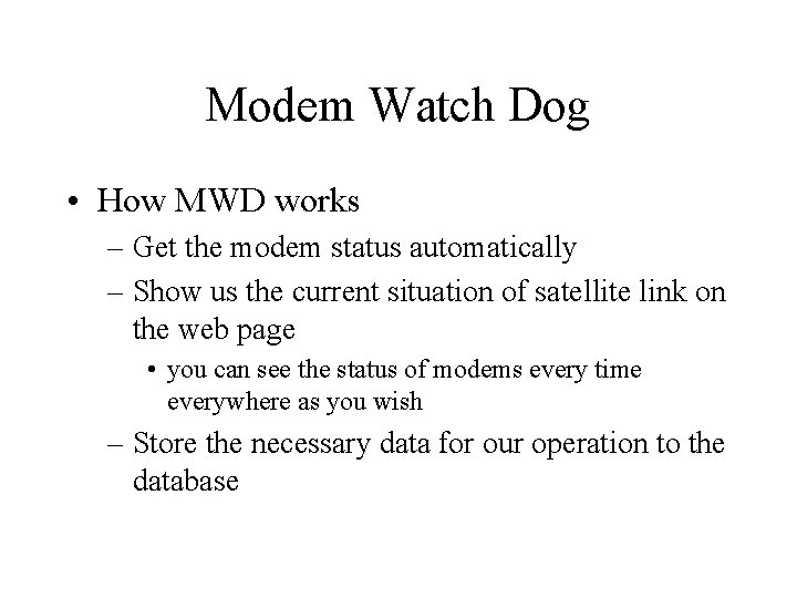 Modem Watch Dog • How MWD works – Get the modem status automatically –