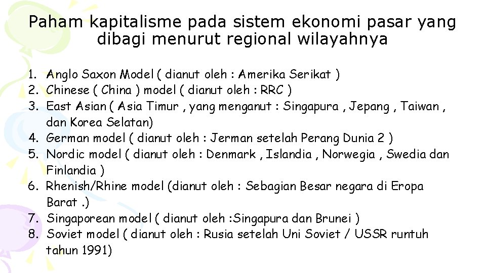 Paham kapitalisme pada sistem ekonomi pasar yang dibagi menurut regional wilayahnya 1. Anglo Saxon