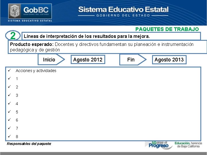 PAQUETES DE TRABAJO 2 Líneas de interpretación de los resultados para la mejora. Producto