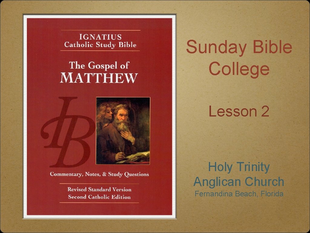 Sunday Bible College Lesson 2 Holy Trinity Anglican Church Fernandina Beach, Florida 
