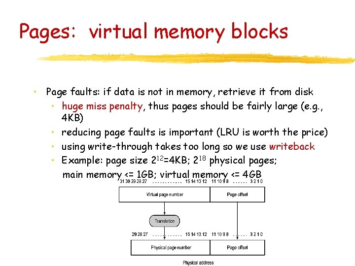 Pages: virtual memory blocks • Page faults: if data is not in memory, retrieve