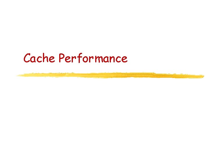 Cache Performance 